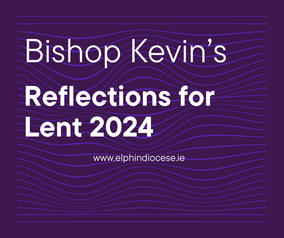 Lent Reflection – Week 1 | Elphin Diocesan Website